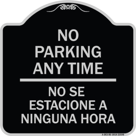 Signmission No Se Estacione a Ninguna Hora Heavy-Gauge Aluminum Architectural Sign, 18" H, BS-1818-23590 A-DES-BS-1818-23590